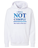 Make Americans Free Again! <br> I Will Not Comply hoodie